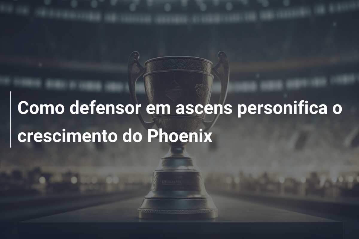 Como defensor em ascens personifica o crescimento do Phoenix
