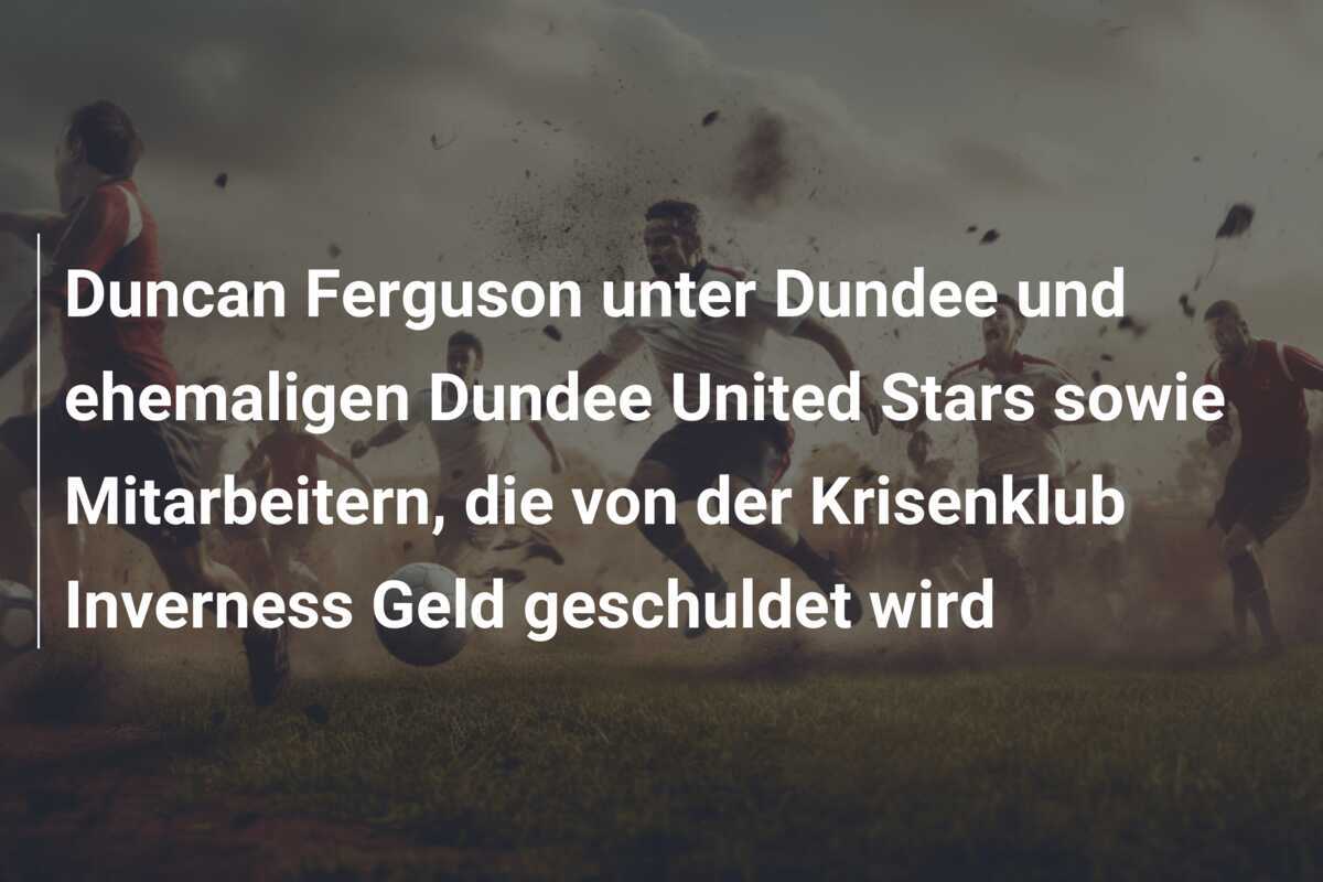 Duncan Ferguson unter Dundee und ehemaligen Dundee United Stars sowie Mitarbeitern, die von der Krisenklub Inverness Geld geschuldet wird