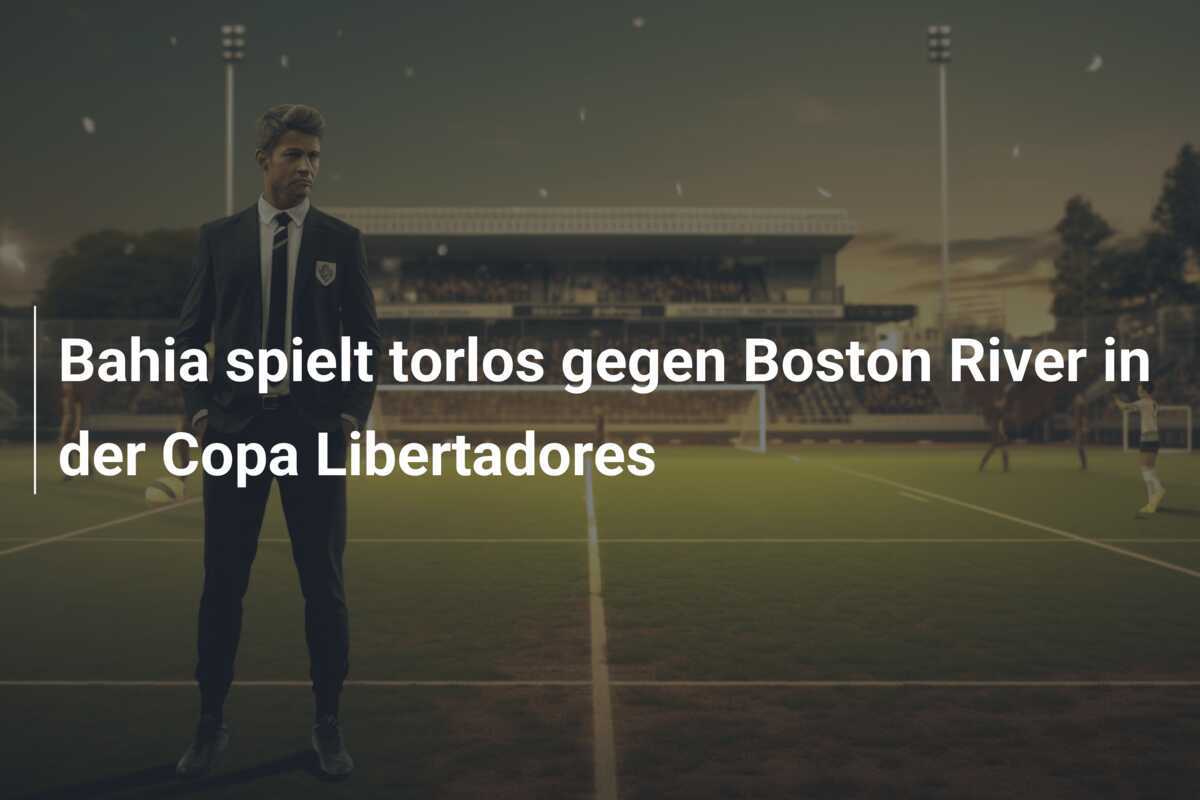 Bahia spielt torlos gegen Boston River in der Copa Libertadores