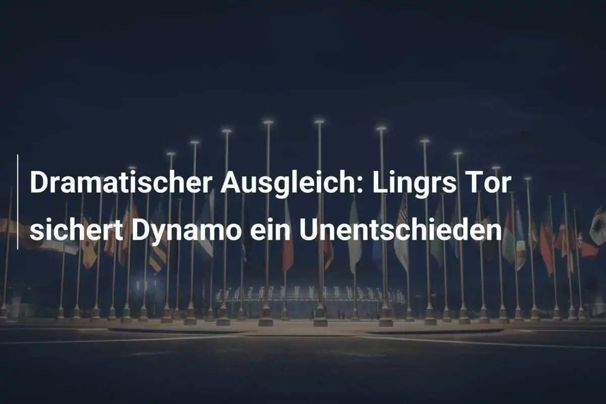 Dramatischer Ausgleich: Lingrs Tor sichert Dynamo ein Unentschieden