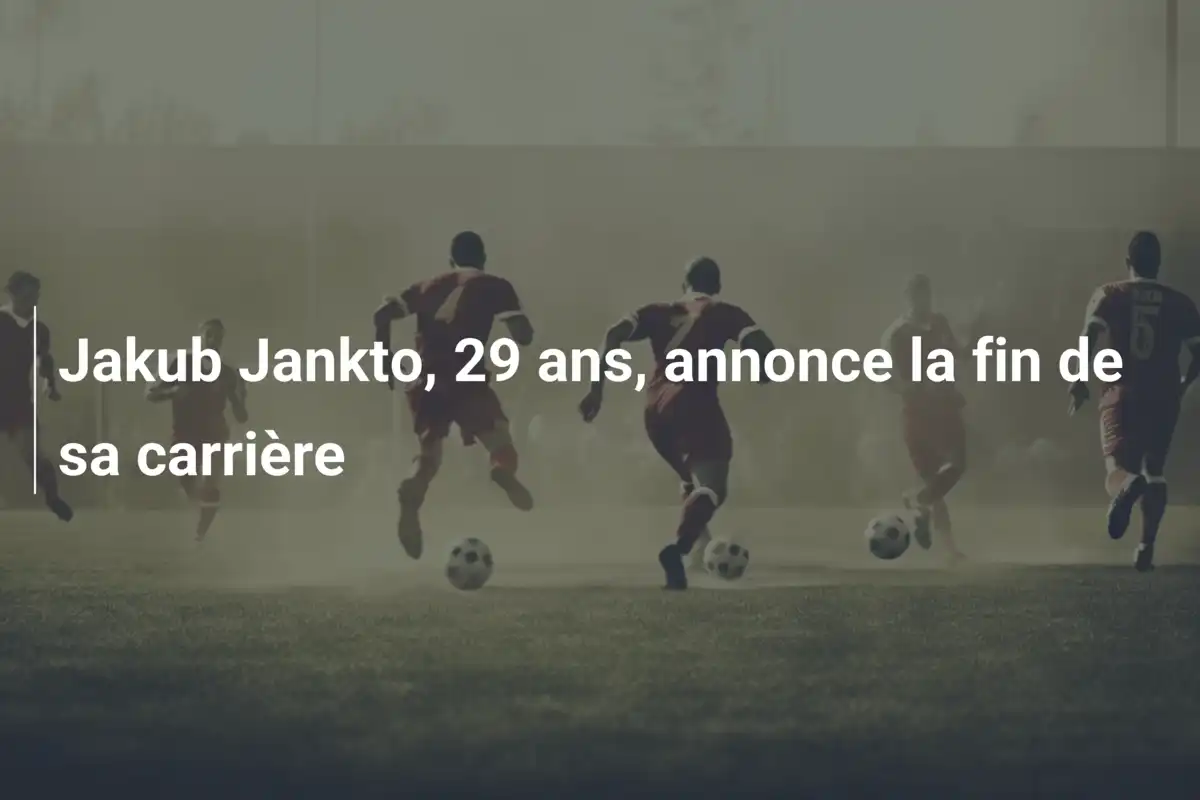 Jakub Jankto, 29 ans, annonce la fin de sa carrière