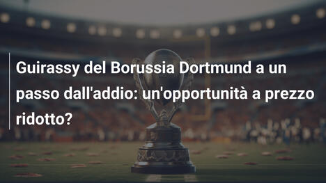 Guirassy del Borussia Dortmund a un passo dall'addio: un'opportunità a prezzo ridotto?