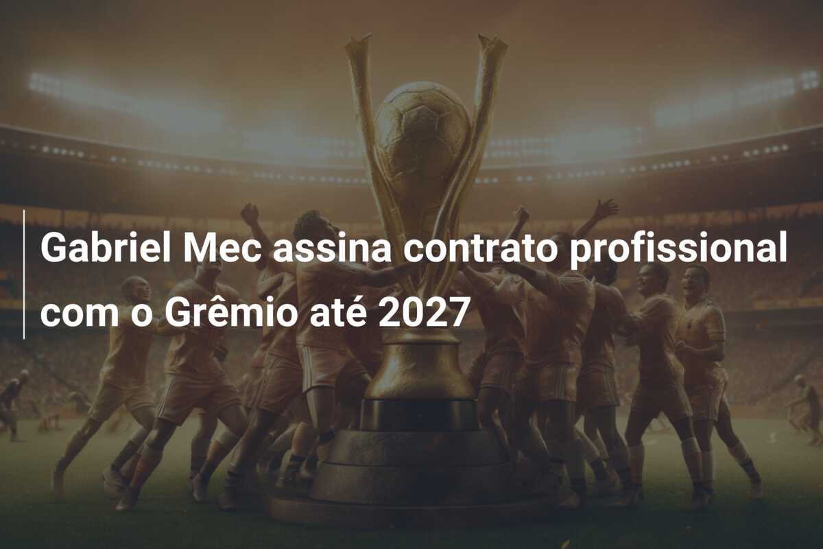Gabriel Mec assina contrato profissional com o Grêmio até 2027
