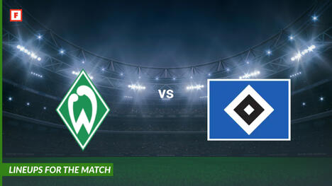Werder Bremen gegen Hamburger SV: Aufstellungen für das Spiel