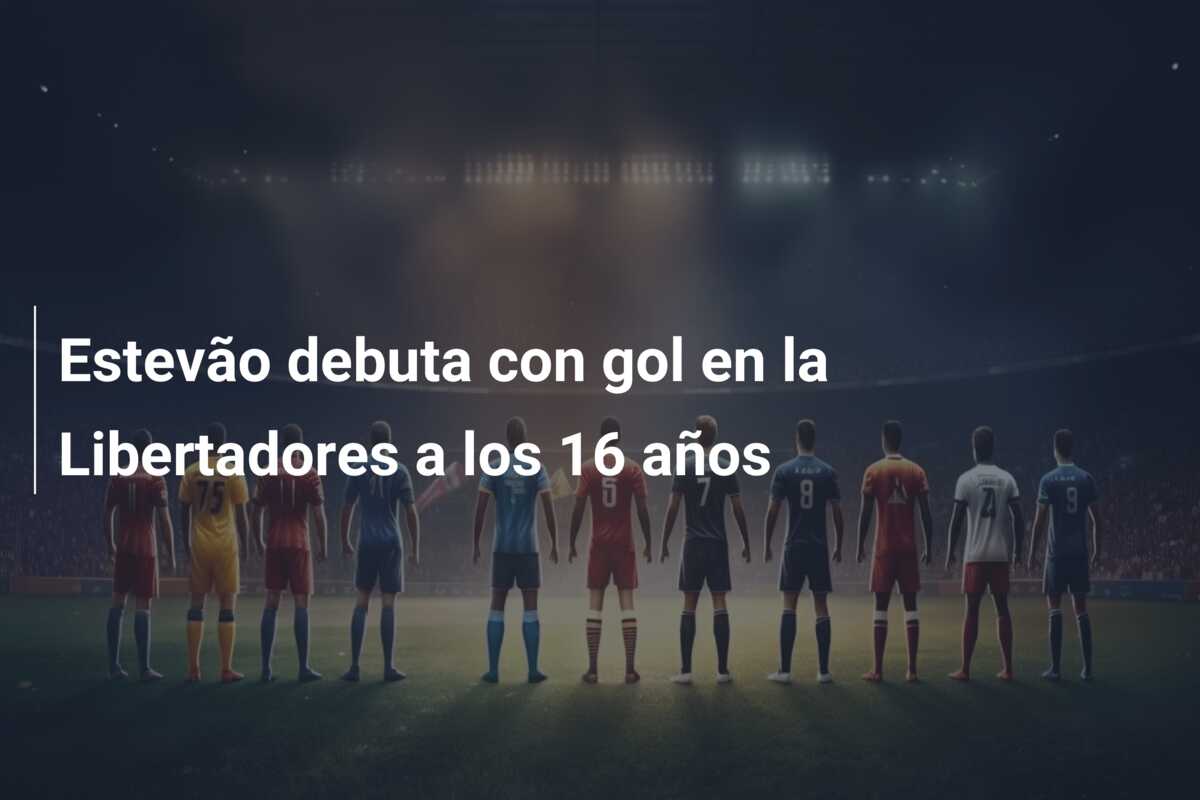 Estevão debuta con gol en la Libertadores a los 16 años