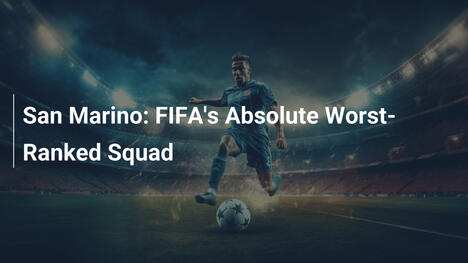 San Marino: La Peggiore Squadra nella Classifica FIFA