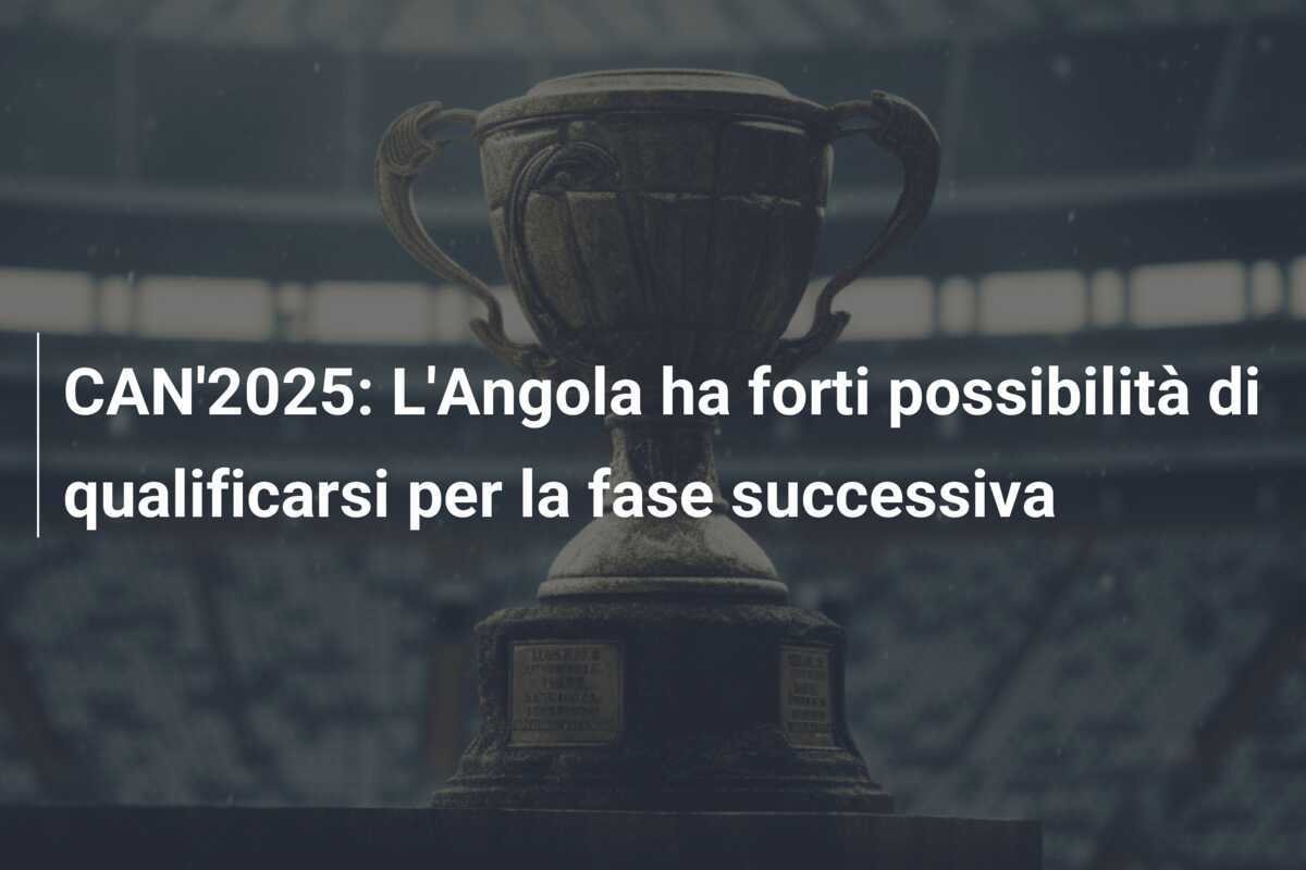 CAN'2025: L'Angola ha forti possibilità di qualificarsi per la fase successiva
