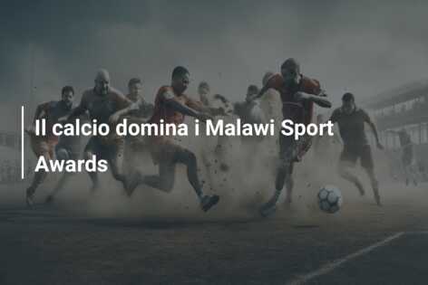 Il calcio domina i Malawi Sport Awards