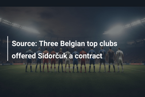 Source: Three Belgian top clubs offered Sidorčuk a contract