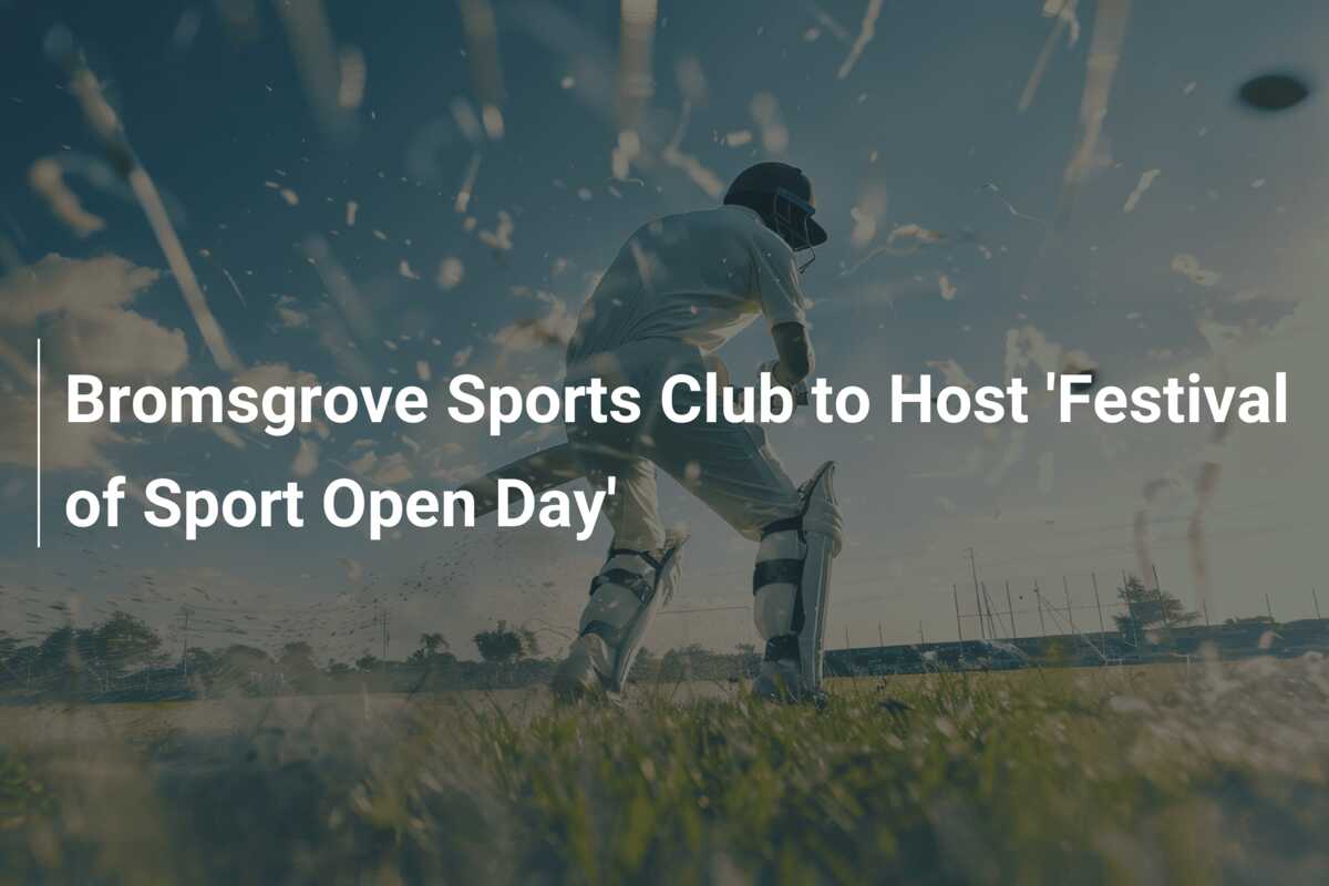 Bromsgrove Sports Club to Host 'Festival of Sport Open Day' - azscore.com