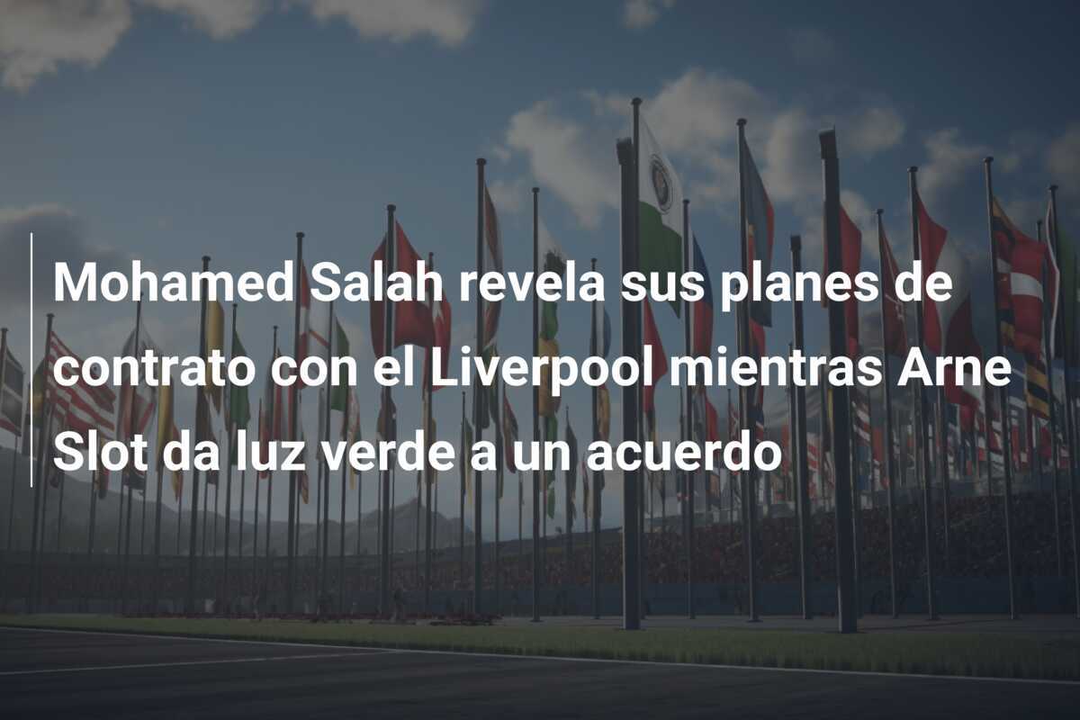 Mohamed Salah revela sus planes de contrato con el Liverpool mientras Arne Slot da luz verde a un acuerdo
