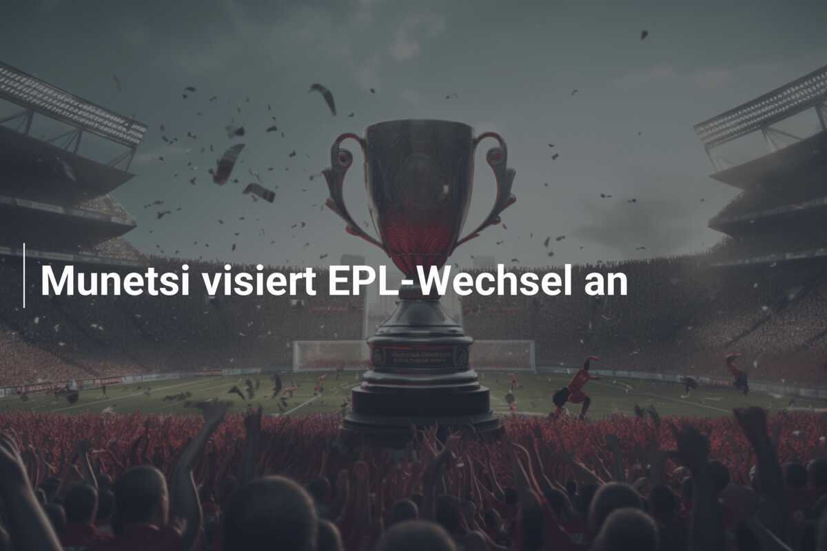 Munetsi visiert EPL-Wechsel an