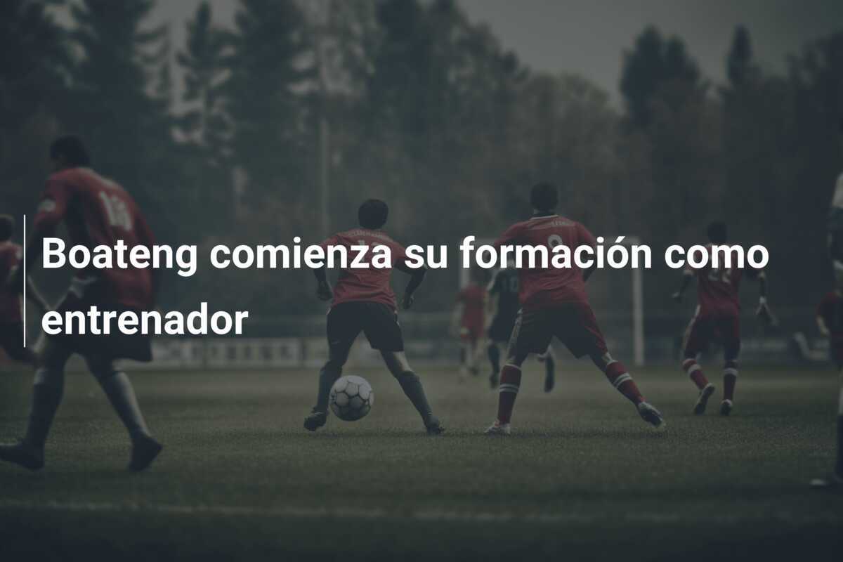 Boateng comienza su formación como entrenador