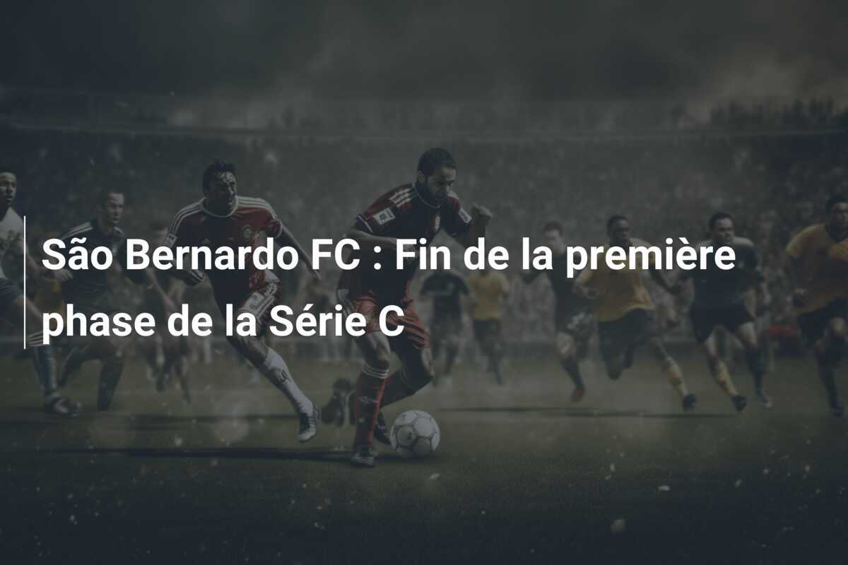 São Bernardo FC : Fin de la première phase de la Série C