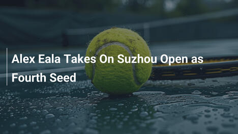 Alex Eala als Vierter Set beim Suzhou Open