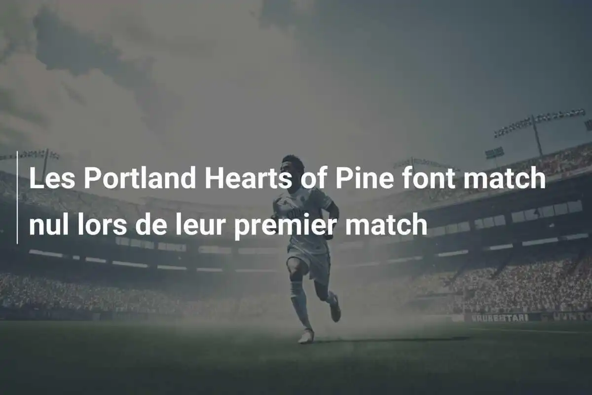 Les Portland Hearts of Pine font match nul lors de leur premier match