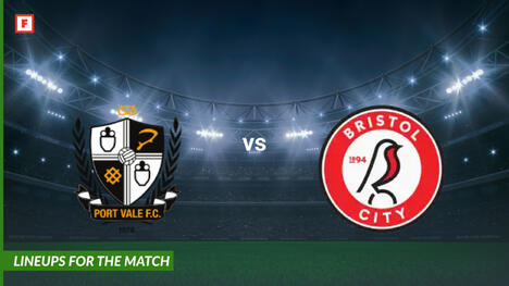 Port Vale vs Bristol City: susunan pemain untuk pertandingan