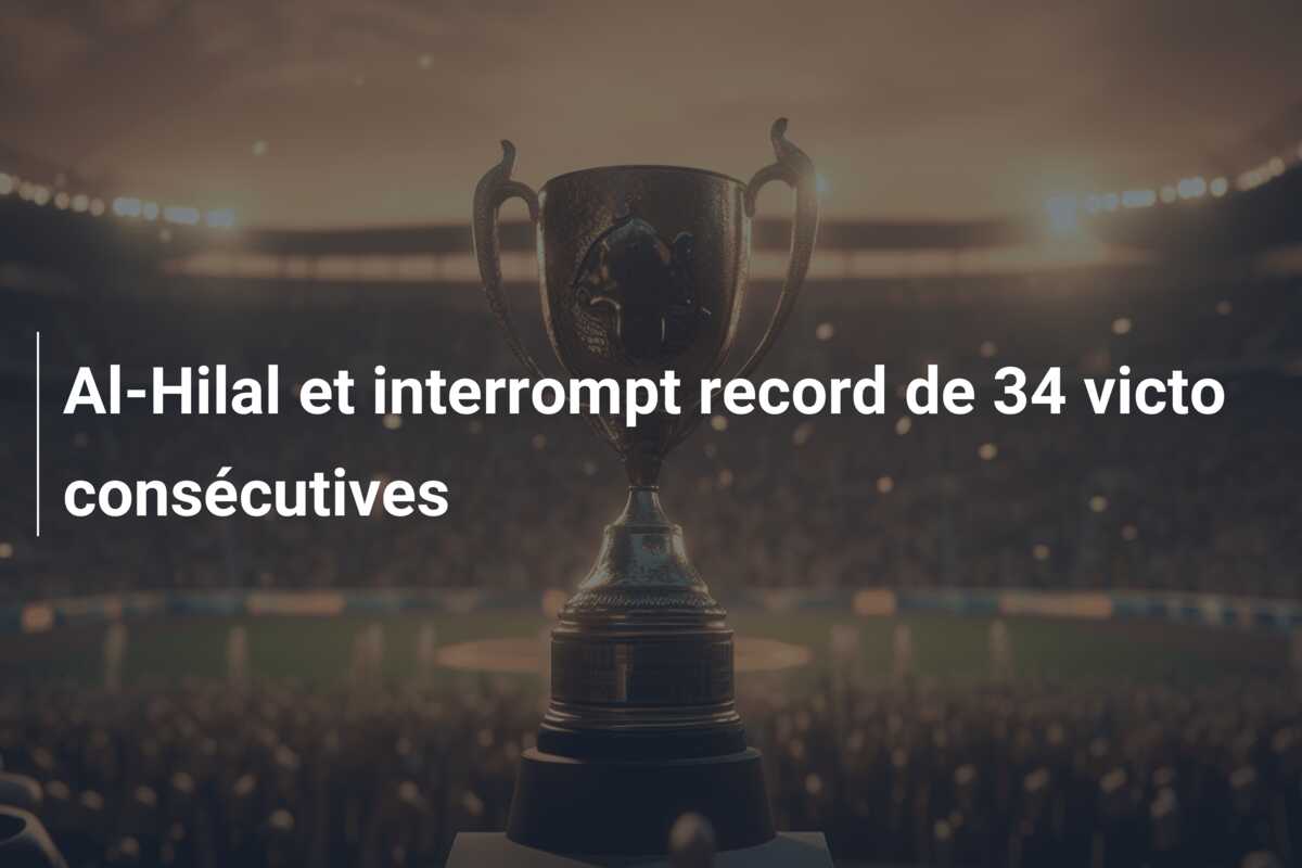 Al-Hilal et interrompt record de 34 victo consécutives