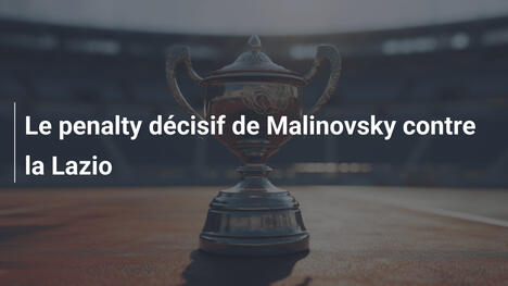 Le penalty décisif de Malinovsky contre la Lazio