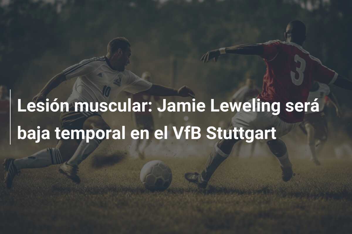 Lesión muscular: Jamie Leweling será baja temporal en el VfB Stuttgart