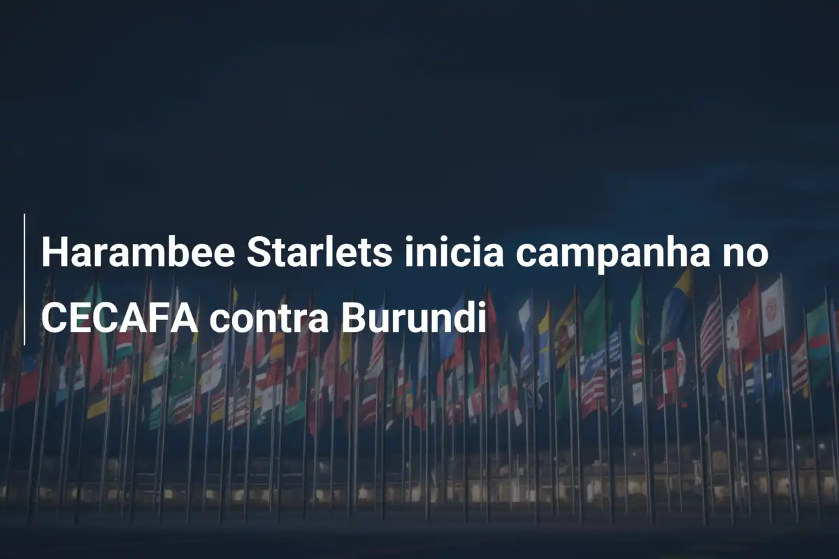 Harambee Starlets inicia campanha no CECAFA contra Burundi