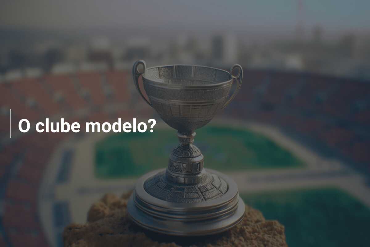 O clube modelo?