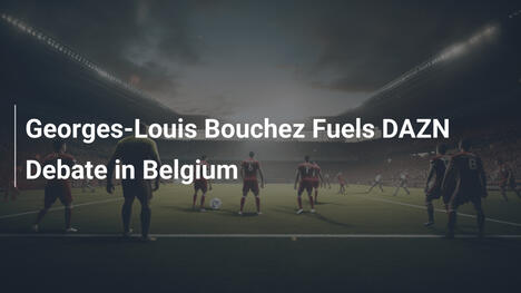 Georges-Louis Bouchez Infiamma il Dibattito su DAZN in Belgio