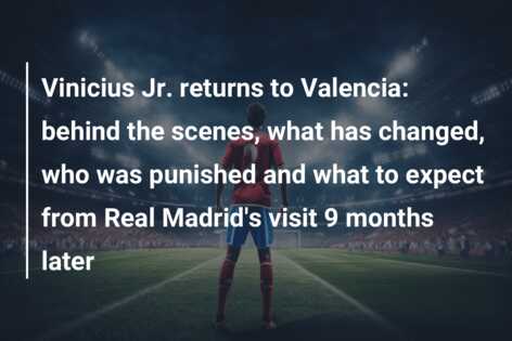 Valencia and La Liga under the spotlight as Vinicius Jr makes Mestalla  return - The Athletic