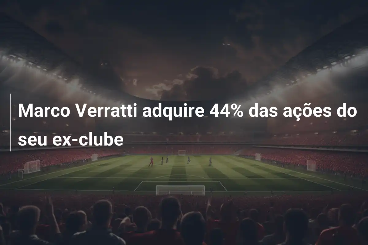 Marco Verratti adquire 44% das ações do seu ex-clube