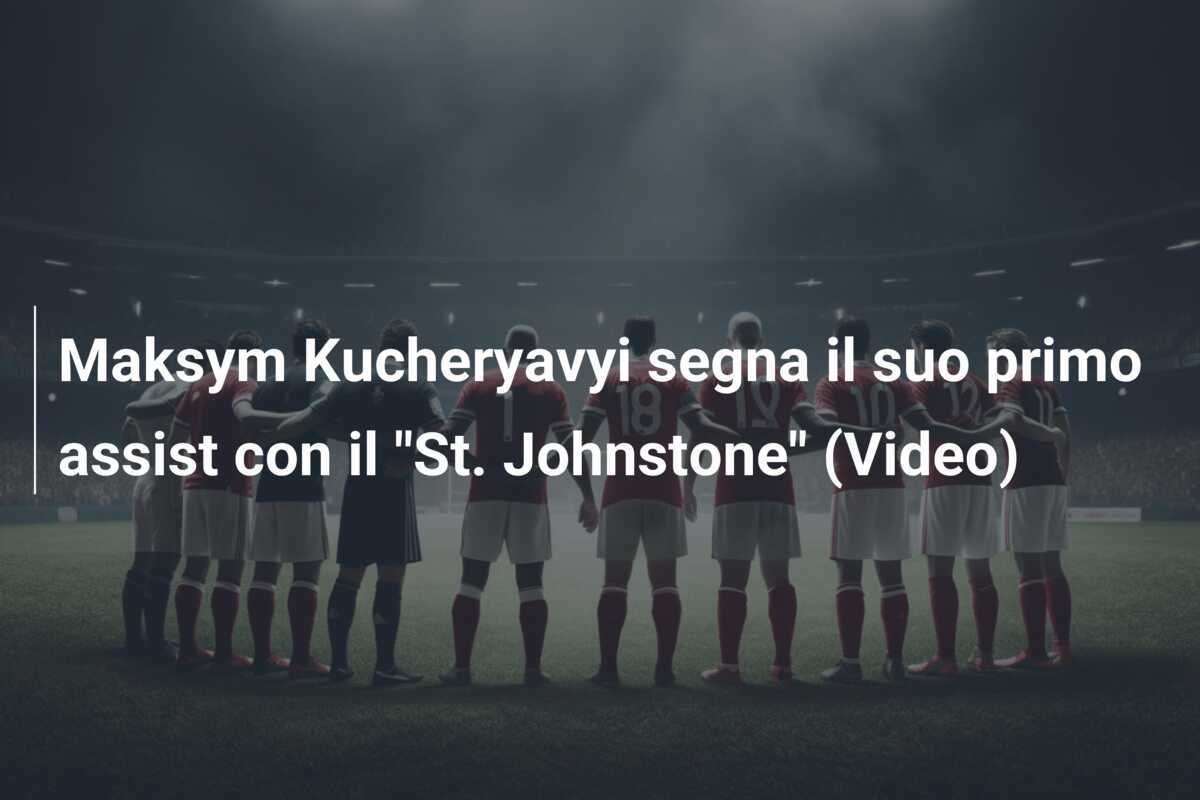 Maksym Kucheryavyi segna il suo primo assist con il "St. Johnstone" (Video)