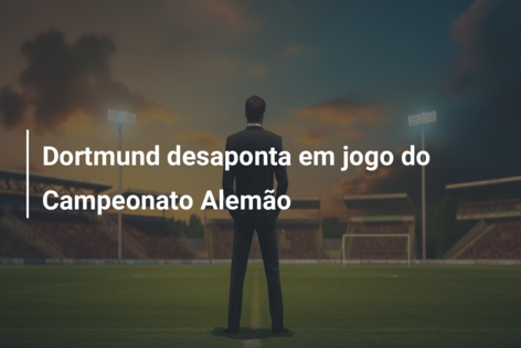Dortmund desaponta em jogo do Campeonato Alemão