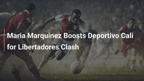 Maria Marquínez verstärkt Deportivo Cali für Libertadores-Duell