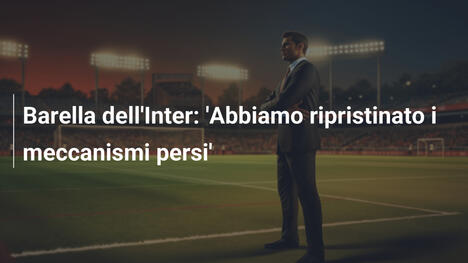 Barella dell'Inter: 'Abbiamo ripristinato i meccanismi persi'
