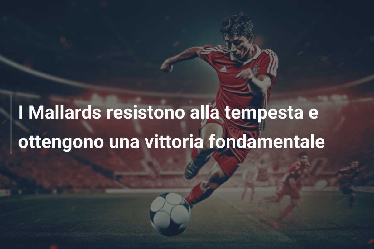 I Mallards resistono alla tempesta e ottengono una vittoria fondamentale