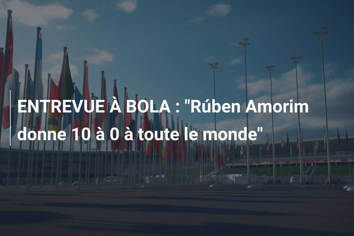 ENTREVUE À BOLA : "Rúben Amorim donne 10 à 0 à toute le monde"