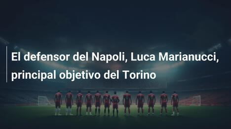 El defensor del Napoli, Luca Marianucci, principal objetivo del Torino