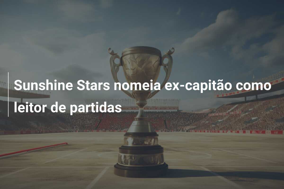 Sunshine Stars nomeia ex-capitão como leitor de partidas