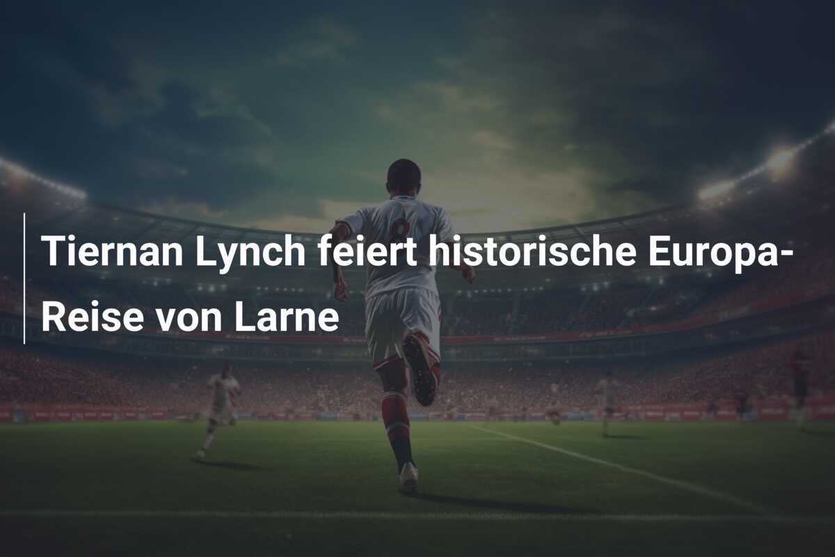 Tiernan Lynch feiert historische Europa-Reise von Larne