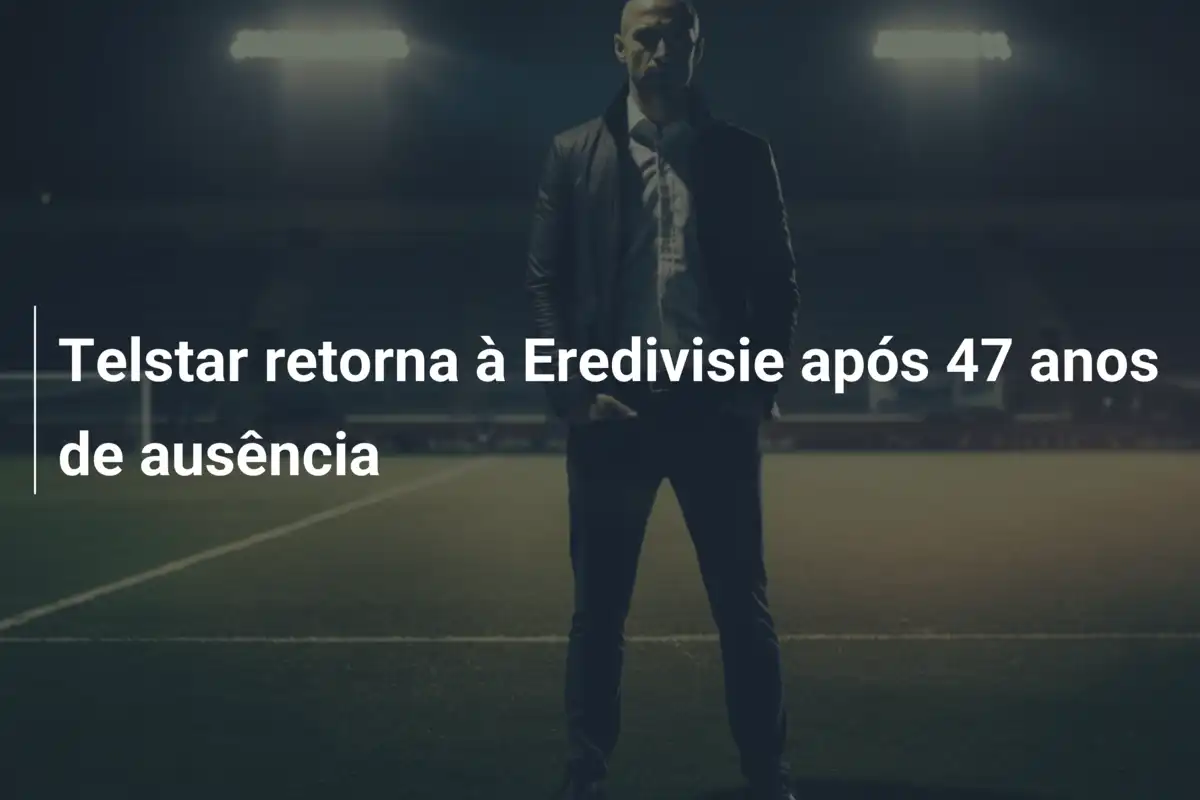 Telstar retorna à Eredivisie após 47 anos de ausência
