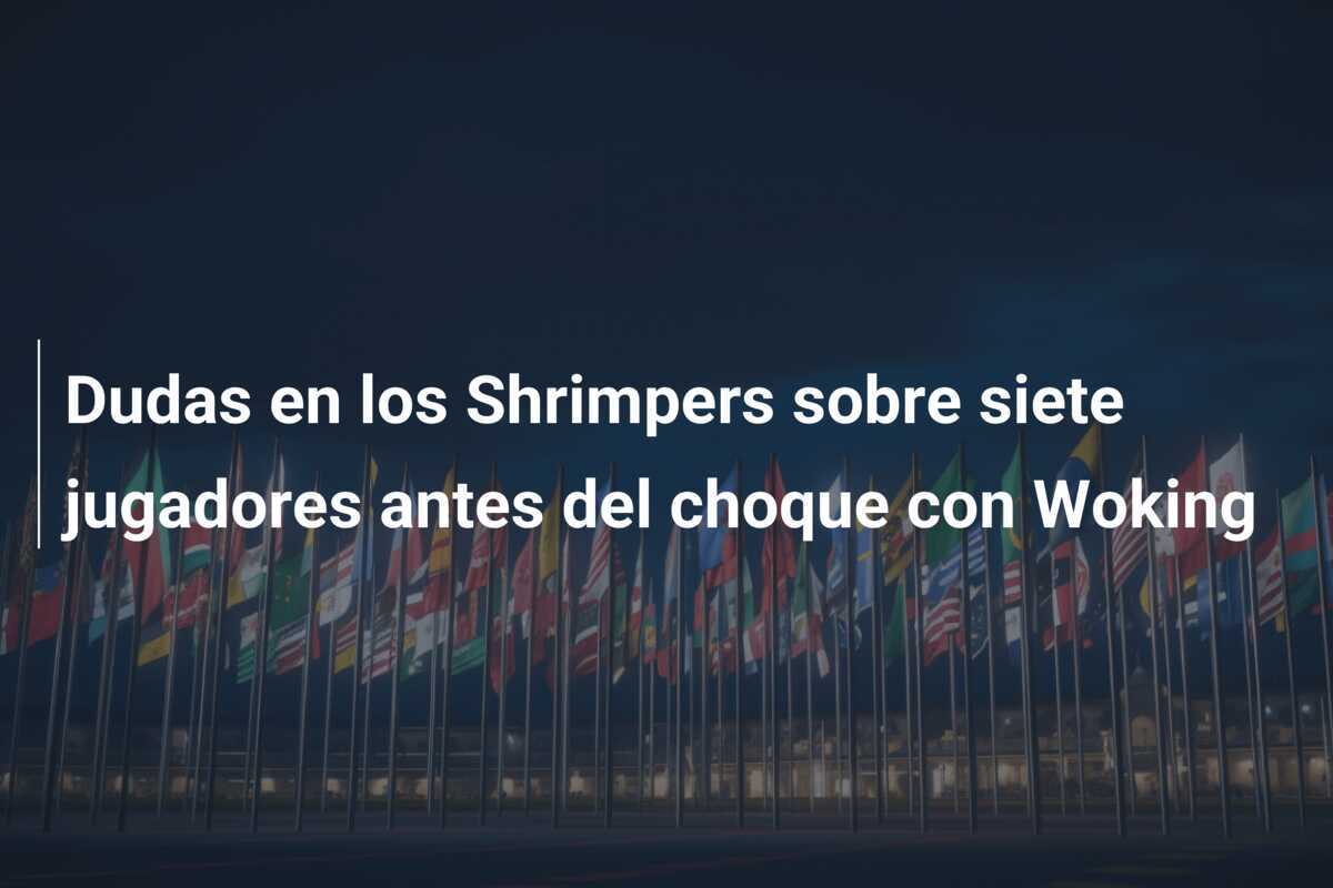 Dudas en los Shrimpers sobre siete jugadores antes del choque con Woking