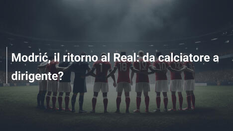 Modrić, il ritorno al Real: da calciatore a dirigente?