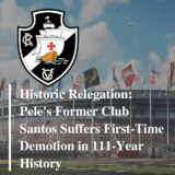 Santos: How Pelé's club suffered relegation for the first time in