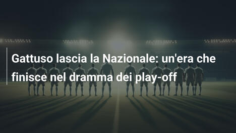 Gattuso lascia la Nazionale: un'era che finisce nel dramma dei play-off
