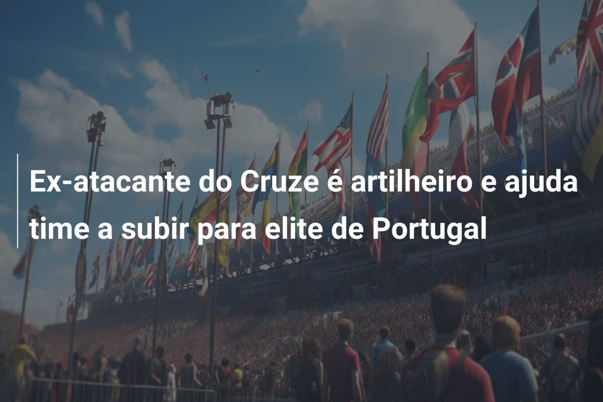 Ex-atacante do Cruze é artilheiro e ajuda time a subir para elite de Portugal