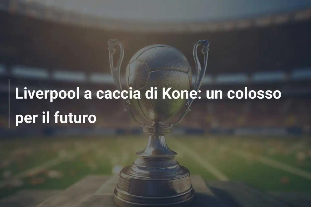 Liverpool a caccia di Kone: un colosso per il futuro