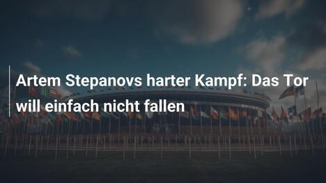 Artem Stepanovs harter Kampf: Das Tor will einfach nicht fallen