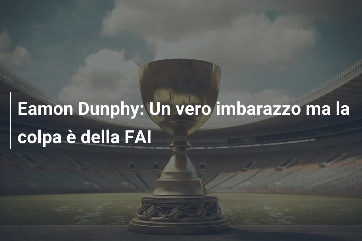 Eamon Dunphy: Un vero imbarazzo ma la colpa è della FAI