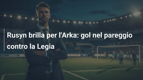 Rusyn brilla per l'Arka: gol nel pareggio contro la Legia
