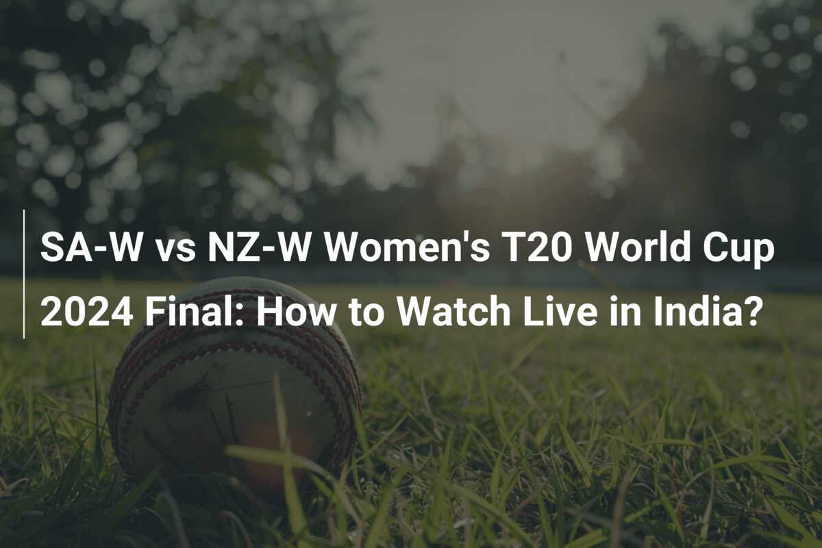 SAW vs NZW Women's T20 World Cup 2024 Final How to Watch Live in