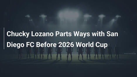Chucky Lozano lascia San Diego FC prima dei Mondiali 2026